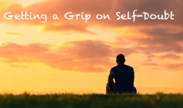 6 Tips for Getting a Grip on Self-Doubt