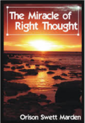 Miracle of Right Thought bu Orison Swett Marden