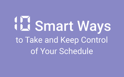 10 Smart Ways to Stay in Control of Your Schedule