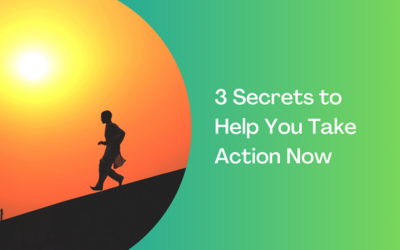 3 Tips to Help Taking That Action Now