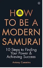 How to Be a Modern Samurai